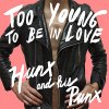 Hunx And His Punx – Too Young To Be In Love LP