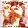 Lydia Lunch/ Marc Hurtado – My Lover The Killer 2xLP
