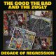 Good, The Bad & The Zugly, The - Decade Of Regression col LP