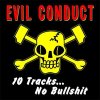 Evil Conduct – 10 Tracks... No Bullshit LP