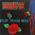 Hüsker Dü – Flip Your Wig LP