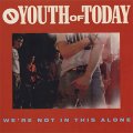 Youth Of Today – We're Not In This Alone LP