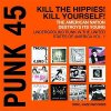 V/A - Punk 45: Kill The Hippies! Kill Yourself! 2xLP