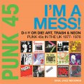 V/A - Punk 45: I'm A Mess! 2xLP