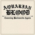 Aquarian Blood – Counting Backwards Again LP