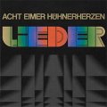 Acht Eimer Hühnerherzen - Lieder col LP (pre-order)