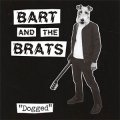 Bart And The Brats – Dogged 10"