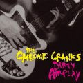 Chrome Cranks, The - Dirty Airplay LP