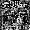 Who Killed Spikey Jacket? - Never Gonna Stop 10"