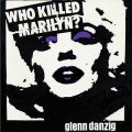 Glenn Danzig – Who Killed Marilyn? 12"