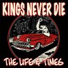 Kings Never Die - The Life & Times LP