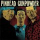 Pinhead Gunpowder – Unt LP