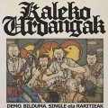 Kaleko Urdangak – Demo, Bilduma, Single Eta Raritieak 2xLP