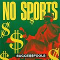 No Sports – Succe$$fools LP