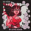 Ex-Vöid - In Love Again col LP