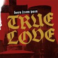 Born From Pain – True Love LP (pre-order)