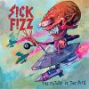 Sick Fizz – The Future Is The Pits LP