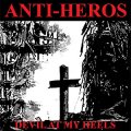 Anti-Heros – Devil At My Heels LP