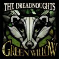 Dreadnoughts, The - Green Willow LP