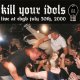 Kill Your Idols – Live At CBGB's LP Kill Your Idols – Live At CBGB's LP