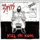 Spits, The - Kill The Kool 2xLP