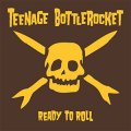 Teenage Bottlerocket - Ready To Roll LP