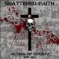 Shattered Faith - Victims Of Society 1980-2013 LP