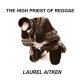 Laurel Aitken – The High Priest Of Reggae LP