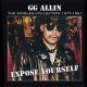 GG Allin - Expose Yourself: The Singles Collection 1977-1991 LP
