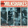 Milkshakes, The – Fourteen Rhythm & Beat Greats LP
