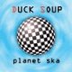 Duck Soup – Planet Ska (LP)