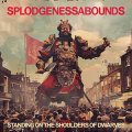Splodgenessabounds – Standing On The Shoulders ... LP