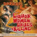 Supersuckers - Liquor, Women, Drugs & Killing LP (pre-order)