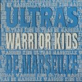 Warrior Kids – Ultras De Marseille 12"