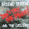 Arsene Obscene And The Loozers – Don't Pay The Price! LP