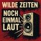Wilde Zeiten – Noch Einmal Laut LP