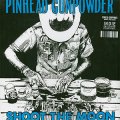 Pinhead Gunpowder – Shoot The Moon LP
