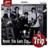 Trip, The - Never Too Late For... LP (pre-order)