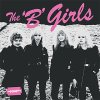 'B' Girls, The – Bad Not Evil LP