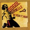 Gogol Bordello - We Mean It, Man! LP