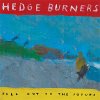 Hedge Burners - Fall Out Of The Future LP (pre-order)