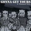 Gonna Get Yours - A Thousand Faces LP