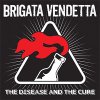 Brigata Vendetta - The Disease And The Cure LP (pre-order)