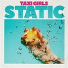 Taxi Girls – Static LP