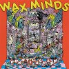 Wax Minds - Funatic Asylum 10"
