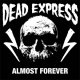 Dead Express - Almost Forever LP