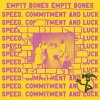 Empty Bones – Speed, Commitment And Luck LP