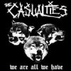 Casualties, The – We Are All We Have LP