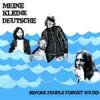 Meine Kleine Deutsche - Before People forget Sound LP