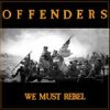 Offenders - We Must Rebel LP